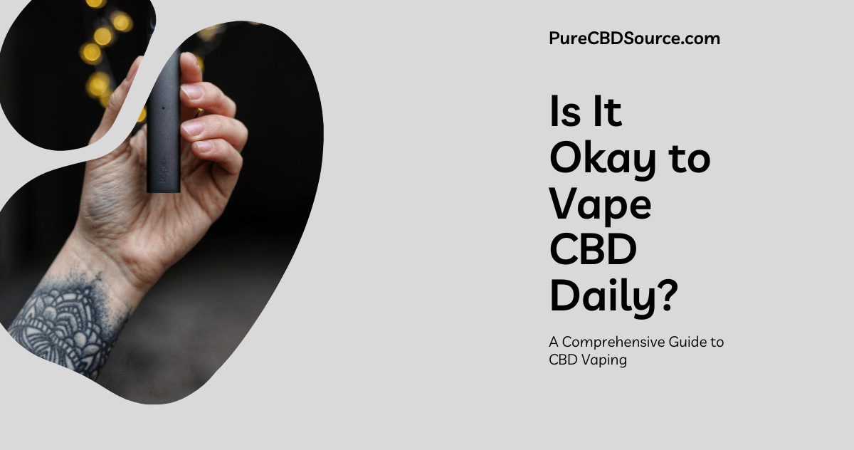 Is it ok to Vape CBD Daily?